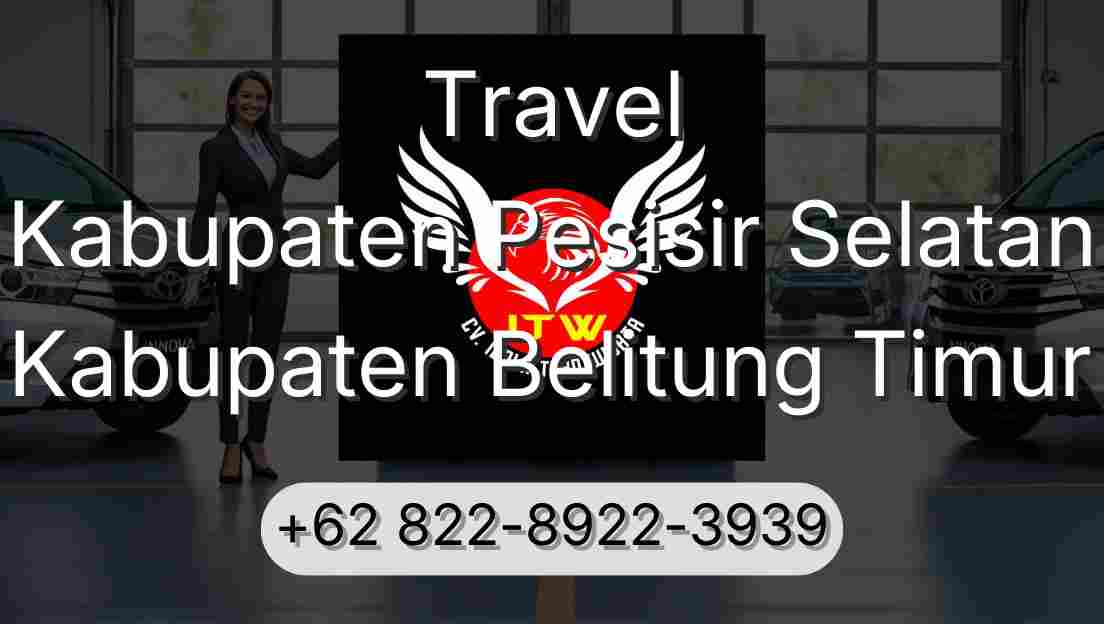 Travel Kabupaten Pesisir Selatan Kabupaten Belitung Timur
