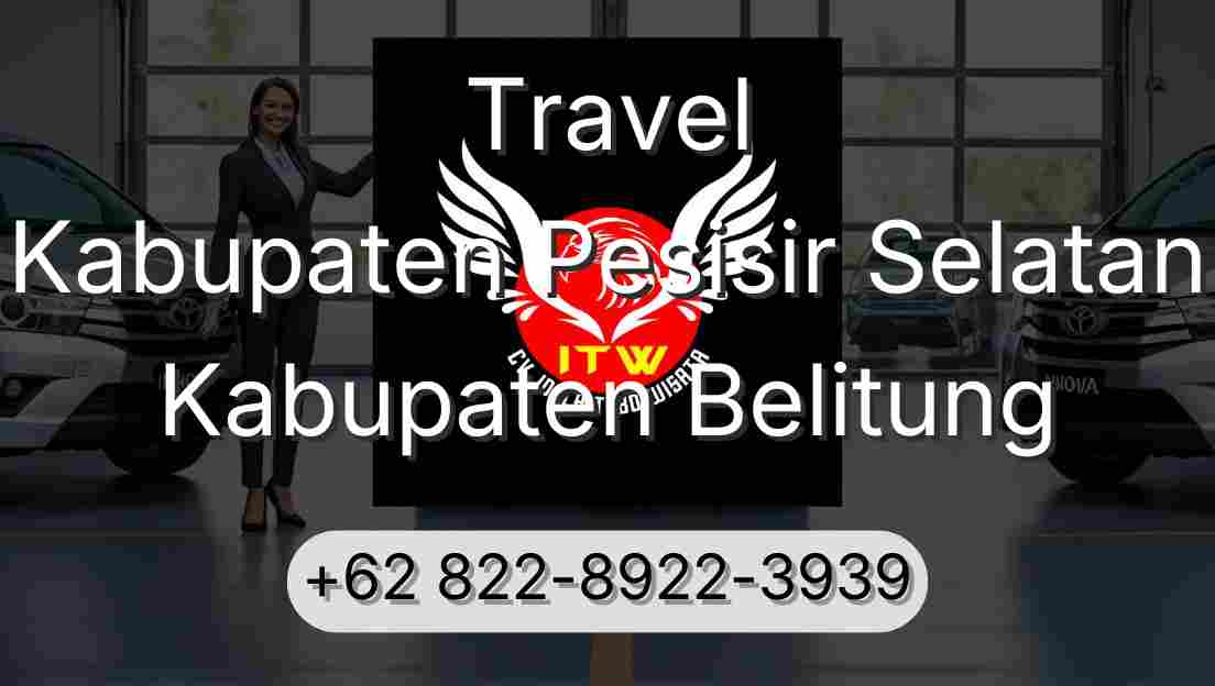 Travel Kabupaten Pesisir Selatan Kabupaten Belitung