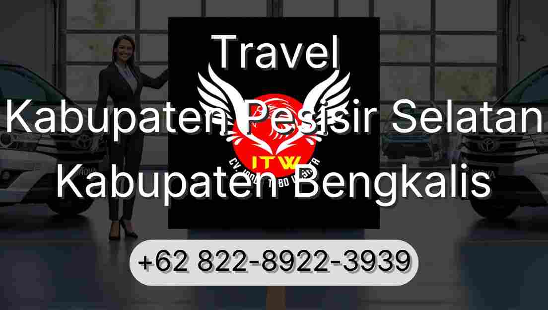 Travel Kabupaten Pesisir Selatan Kabupaten Bengkalis