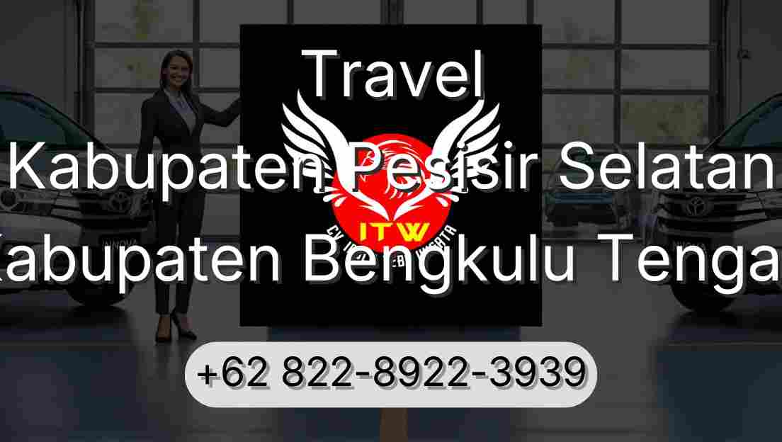 Travel Kabupaten Pesisir Selatan Kabupaten Bengkulu Tengah