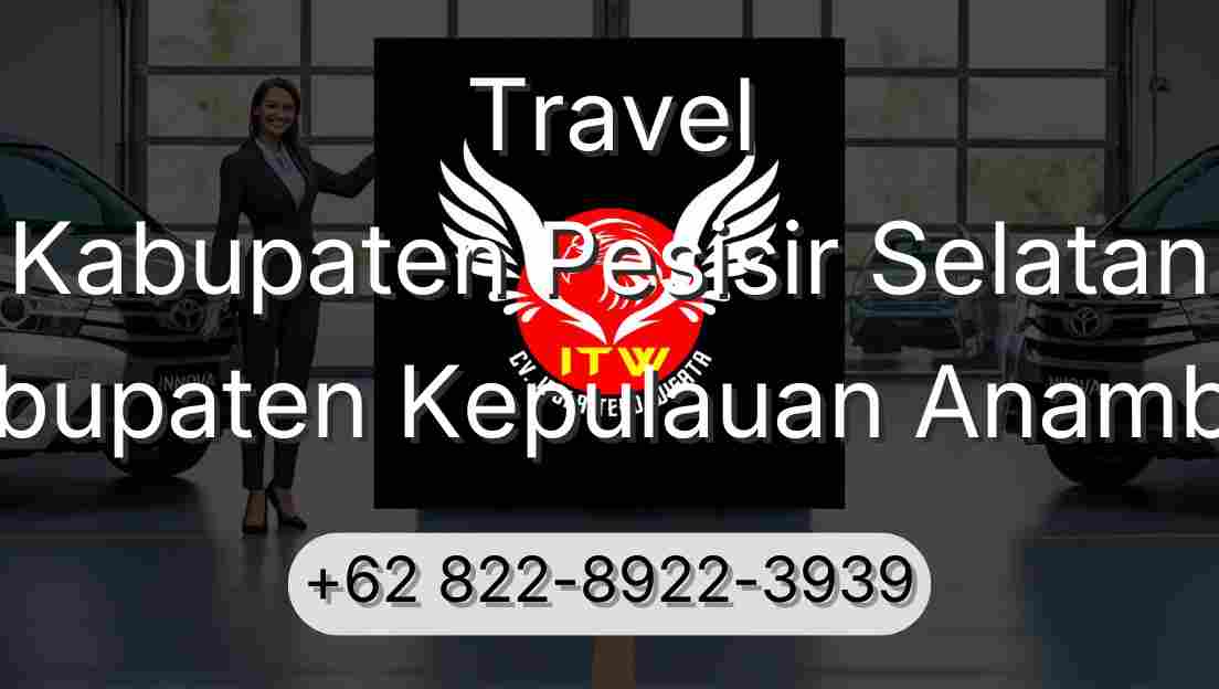 Travel Kabupaten Pesisir Selatan Kabupaten Kepulauan Anambas