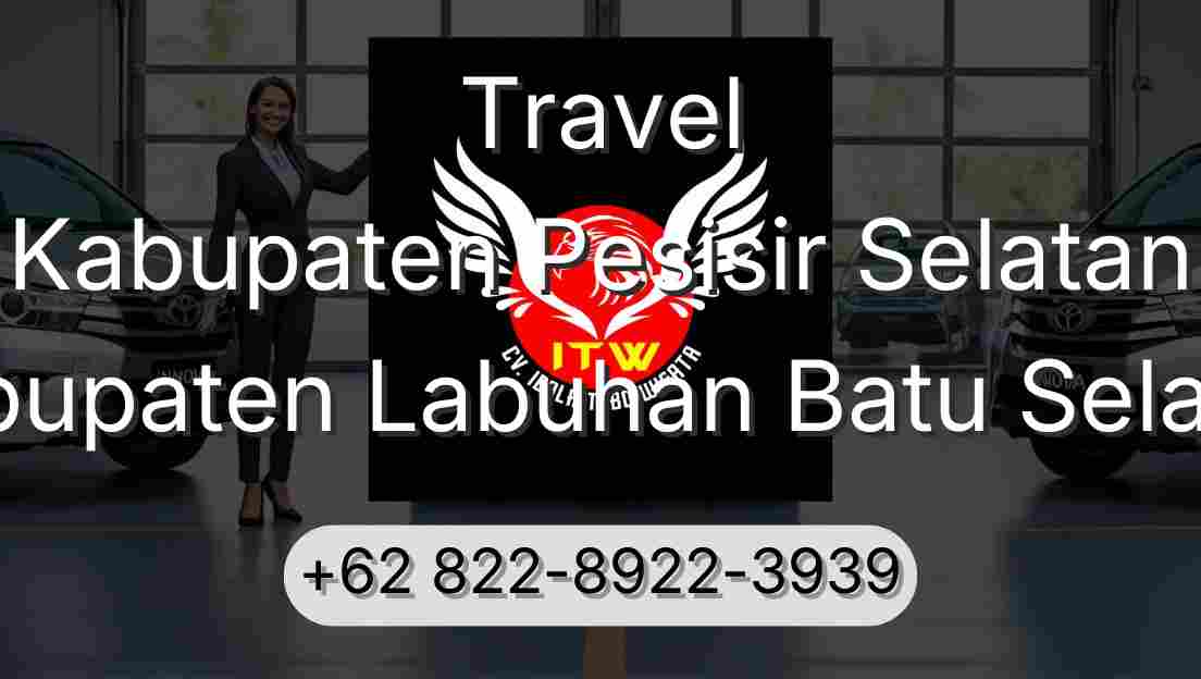 Travel Kabupaten Pesisir Selatan Kabupaten Labuhan Batu Selatan