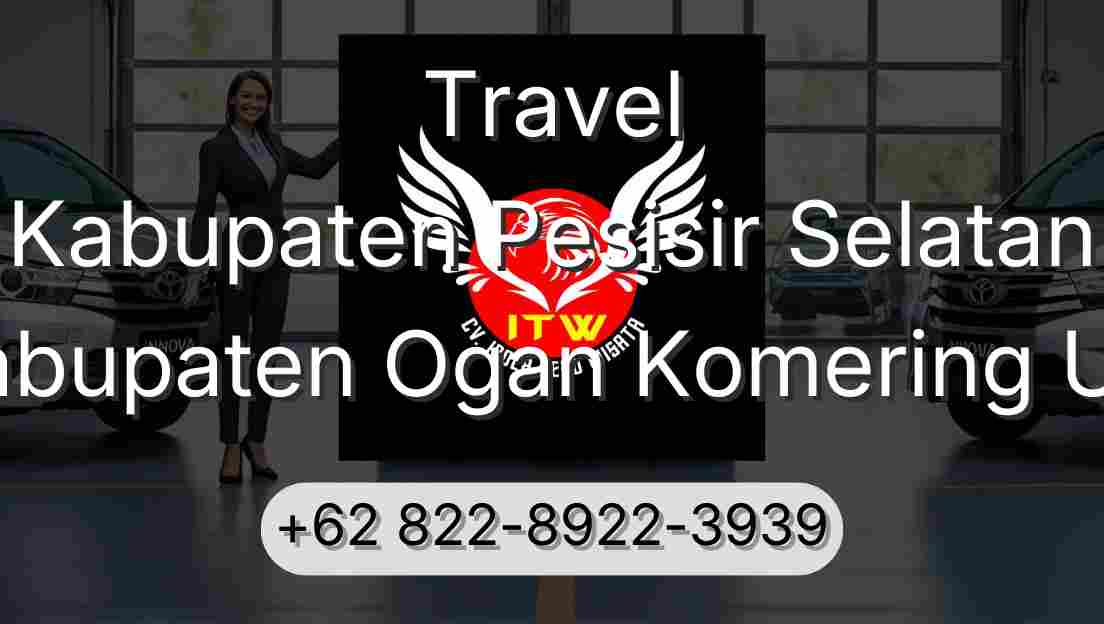 Travel Kabupaten Pesisir Selatan Kabupaten Ogan Komering Ulu