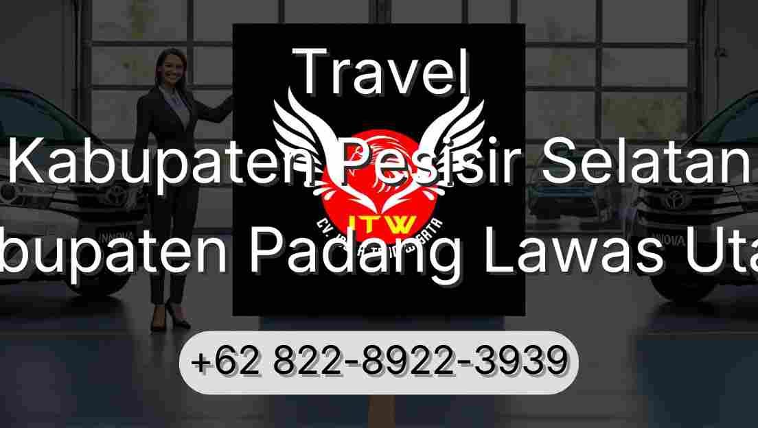 Travel Kabupaten Pesisir Selatan Kabupaten Padang Lawas Utara