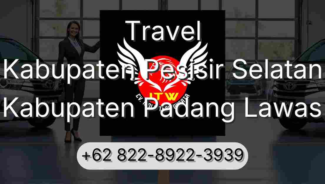 Travel Kabupaten Pesisir Selatan Kabupaten Padang Lawas
