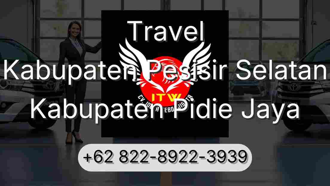 Travel Kabupaten Pesisir Selatan Kabupaten Pidie Jaya
