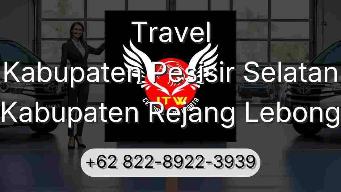 Travel Kabupaten Pesisir Selatan Kabupaten Rejang Lebong