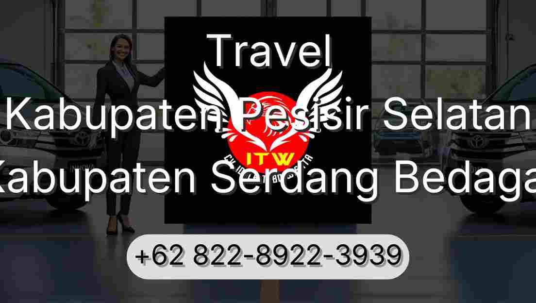 Travel Kabupaten Pesisir Selatan Kabupaten Serdang Bedagai