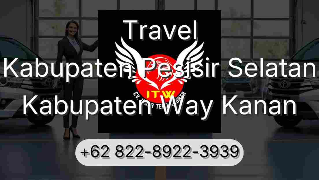 Travel Kabupaten Pesisir Selatan Kabupaten Way Kanan