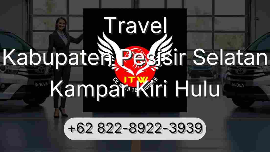 Travel Kabupaten Pesisir Selatan Kampar Kiri Hulu