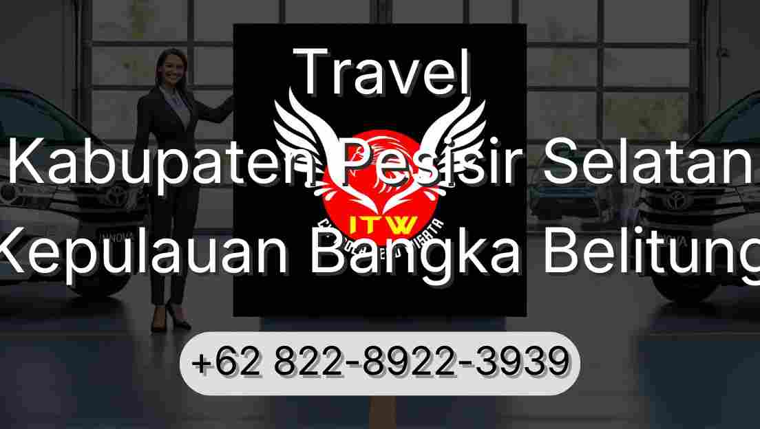 Travel Kabupaten Pesisir Selatan Kepulauan Bangka Belitung