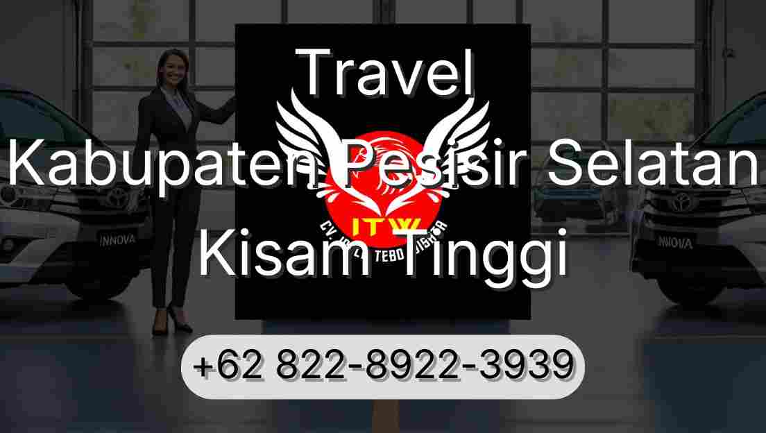 Travel Kabupaten Pesisir Selatan Kisam Tinggi