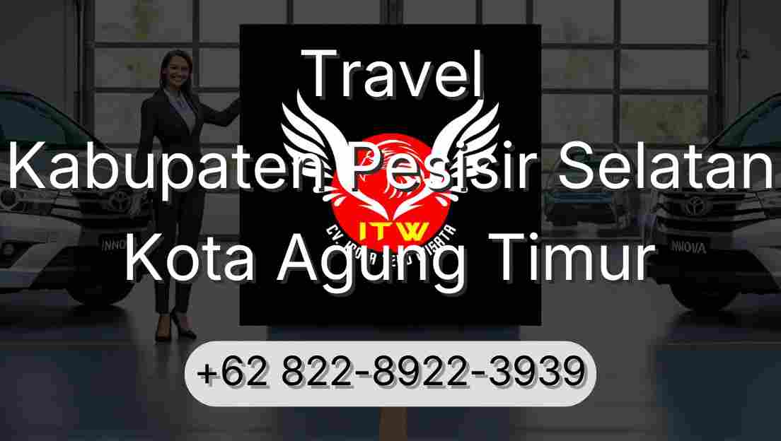 Travel Kabupaten Pesisir Selatan Kota Agung Timur