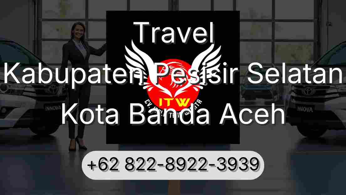 Travel Kabupaten Pesisir Selatan Kota Banda Aceh