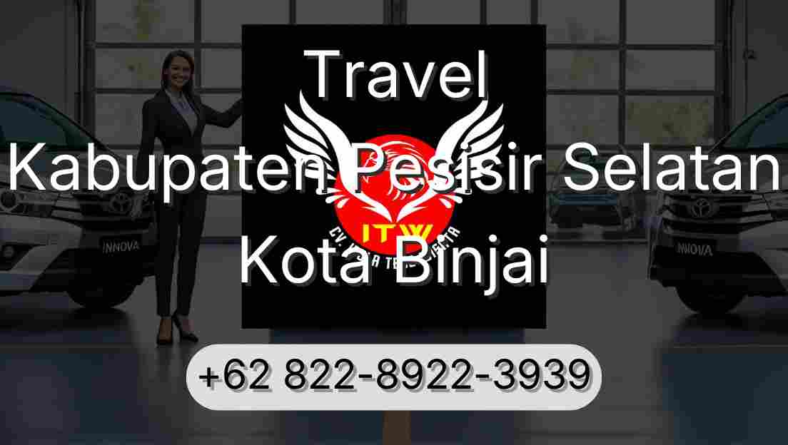 Travel Kabupaten Pesisir Selatan Kota Binjai