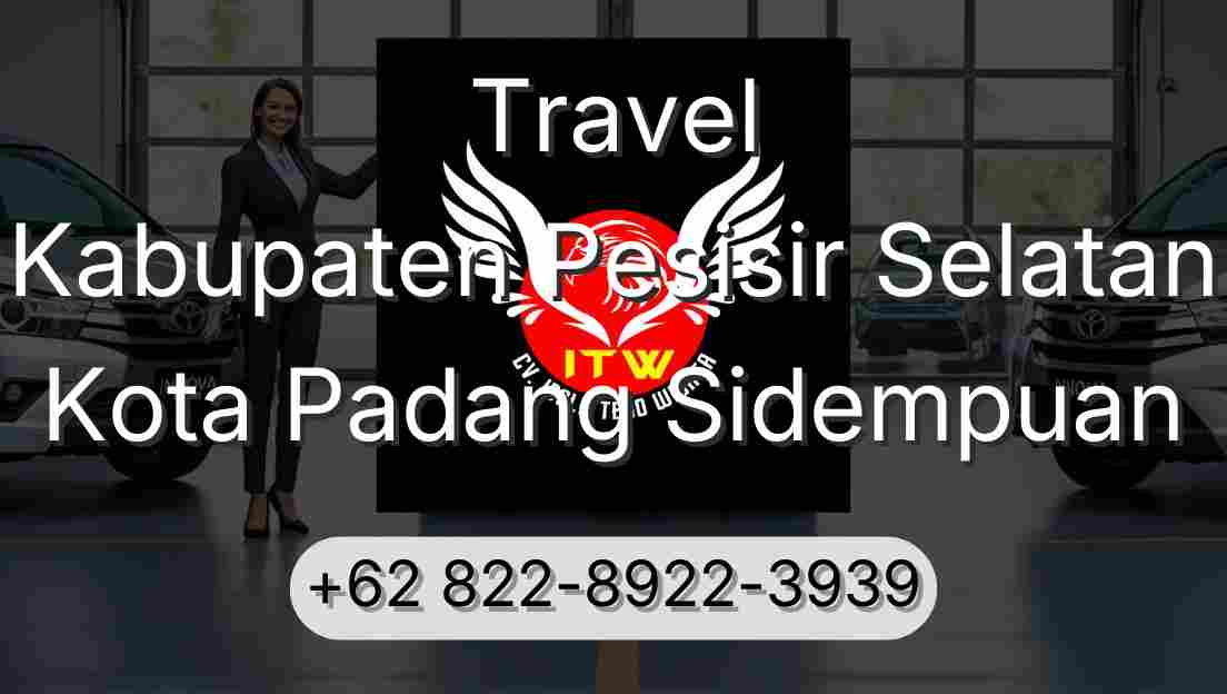 Travel Kabupaten Pesisir Selatan Kota Padang Sidempuan