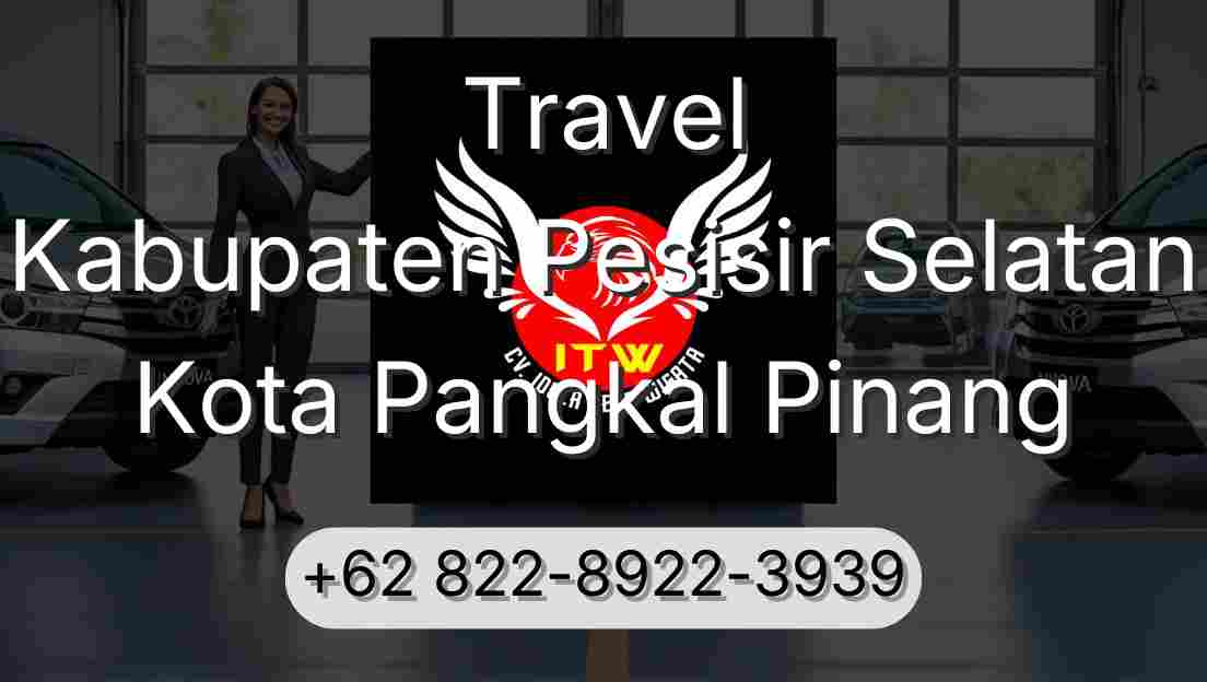 Travel Kabupaten Pesisir Selatan Kota Pangkal Pinang