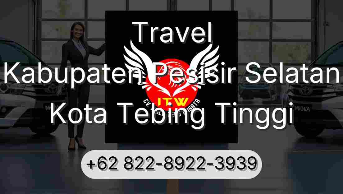 Travel Kabupaten Pesisir Selatan Kota Tebing Tinggi
