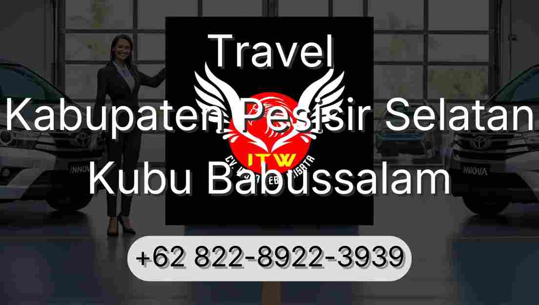 Travel Kabupaten Pesisir Selatan Kubu Babussalam