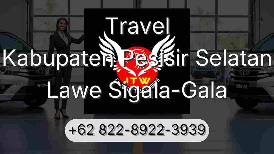 Travel Kabupaten Pesisir Selatan Lawe Sigala-Gala