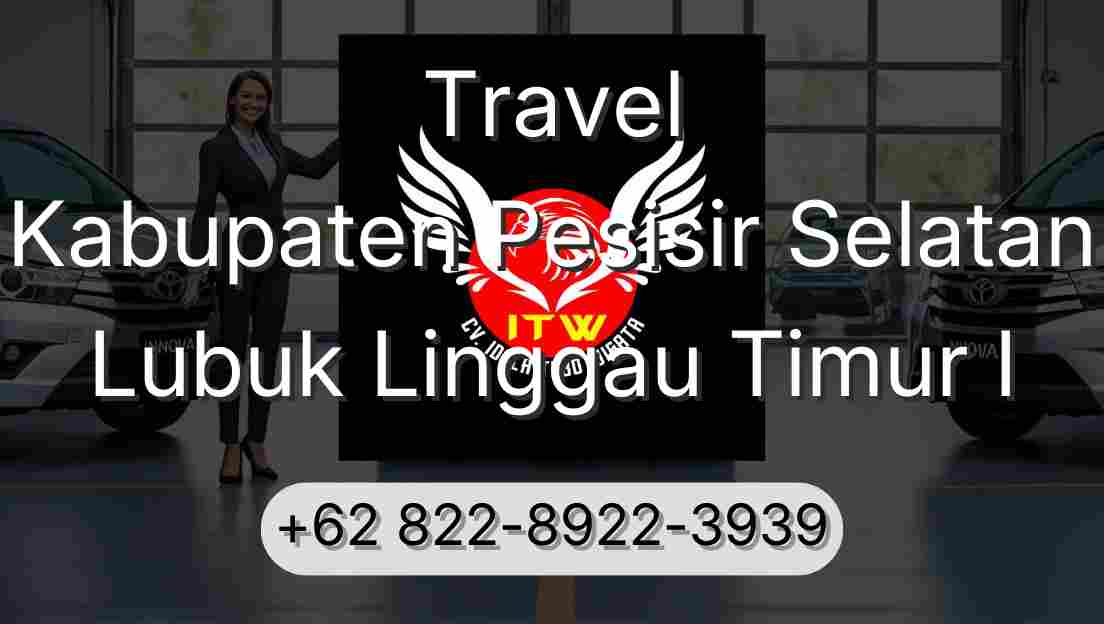 Travel Kabupaten Pesisir Selatan Lubuk Linggau Timur I