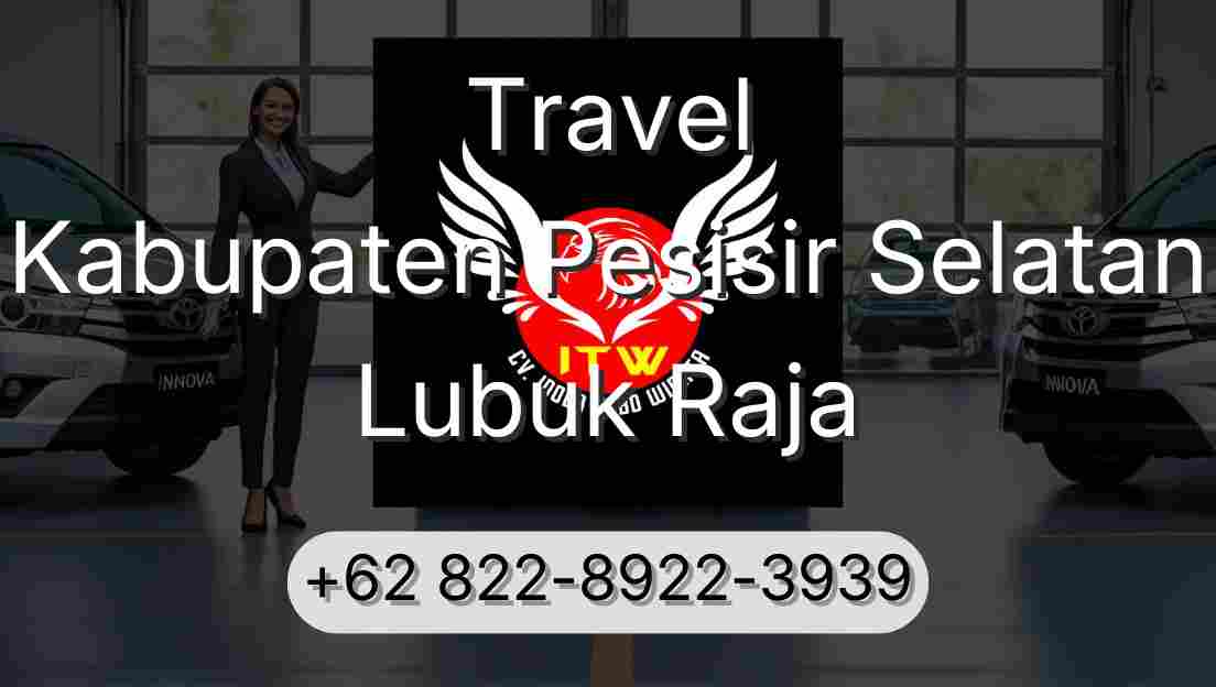 Travel Kabupaten Pesisir Selatan Lubuk Raja