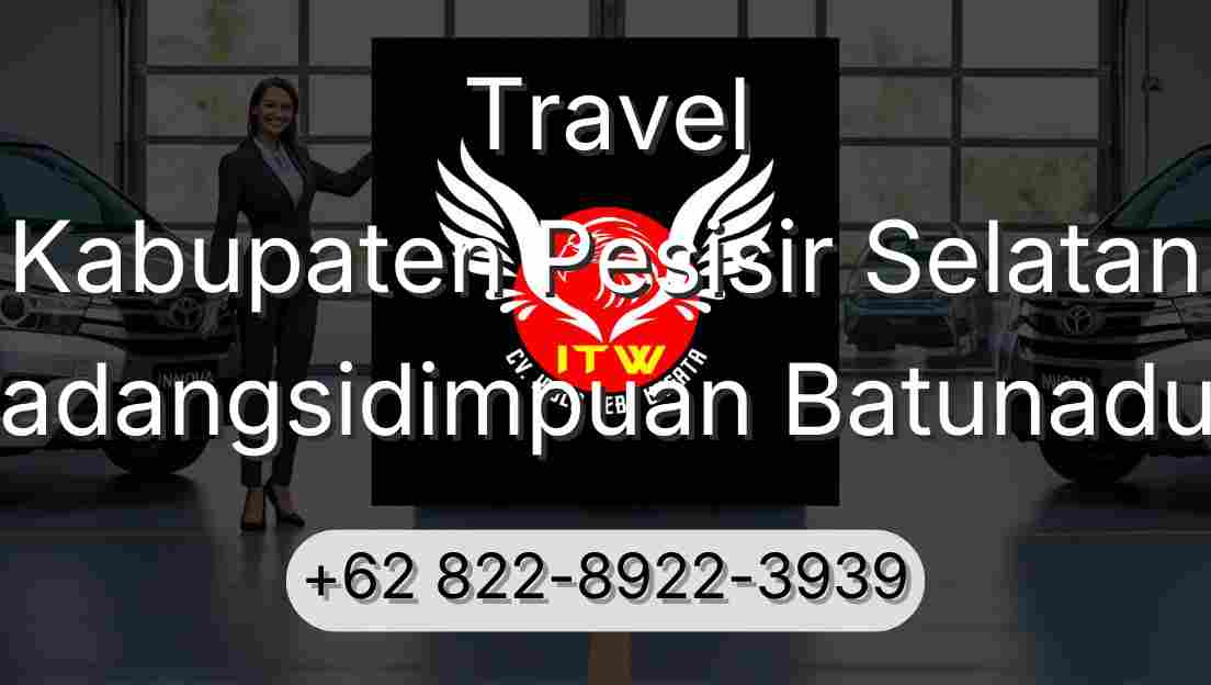 Travel Kabupaten Pesisir Selatan Padangsidimpuan Batunadua
