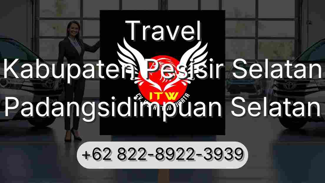 Travel Kabupaten Pesisir Selatan Padangsidimpuan Selatan