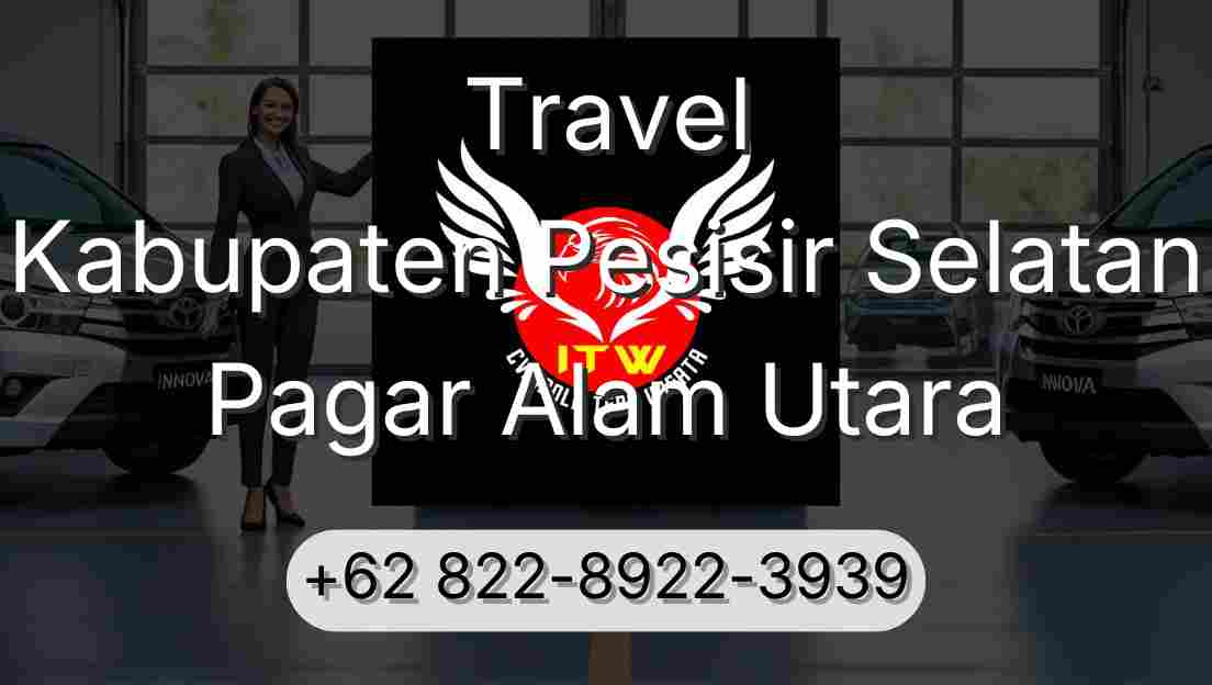 Travel Kabupaten Pesisir Selatan Pagar Alam Utara