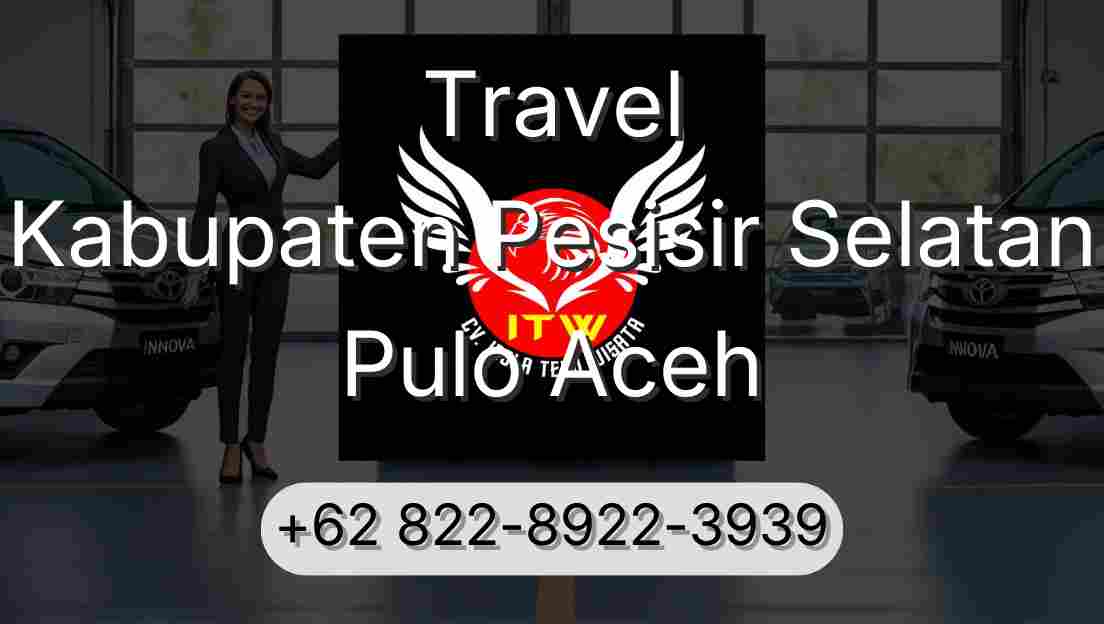 Travel Kabupaten Pesisir Selatan Pulo Aceh