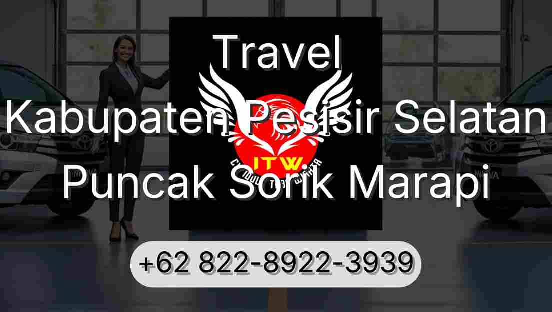 Travel Kabupaten Pesisir Selatan Puncak Sorik Marapi