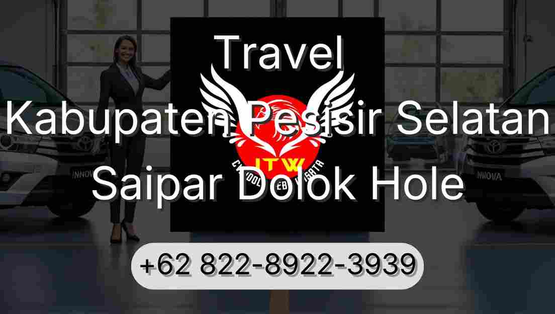 Travel Kabupaten Pesisir Selatan Saipar Dolok Hole