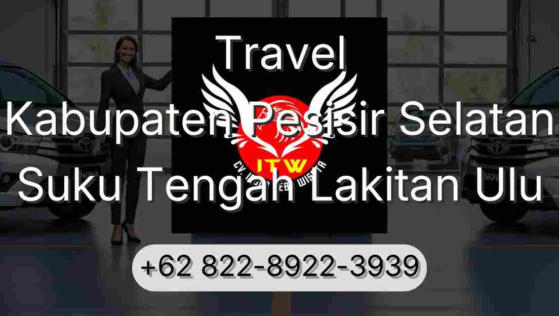 Travel Kabupaten Pesisir Selatan Suku Tengah Lakitan Ulu