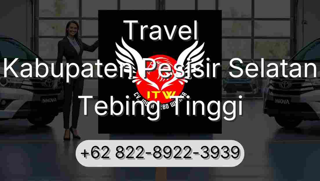Travel Kabupaten Pesisir Selatan Tebing Tinggi