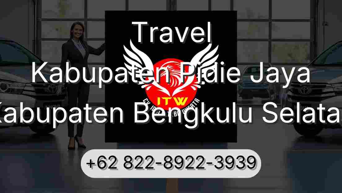 Travel Kabupaten Pidie Jaya Kabupaten Bengkulu Selatan