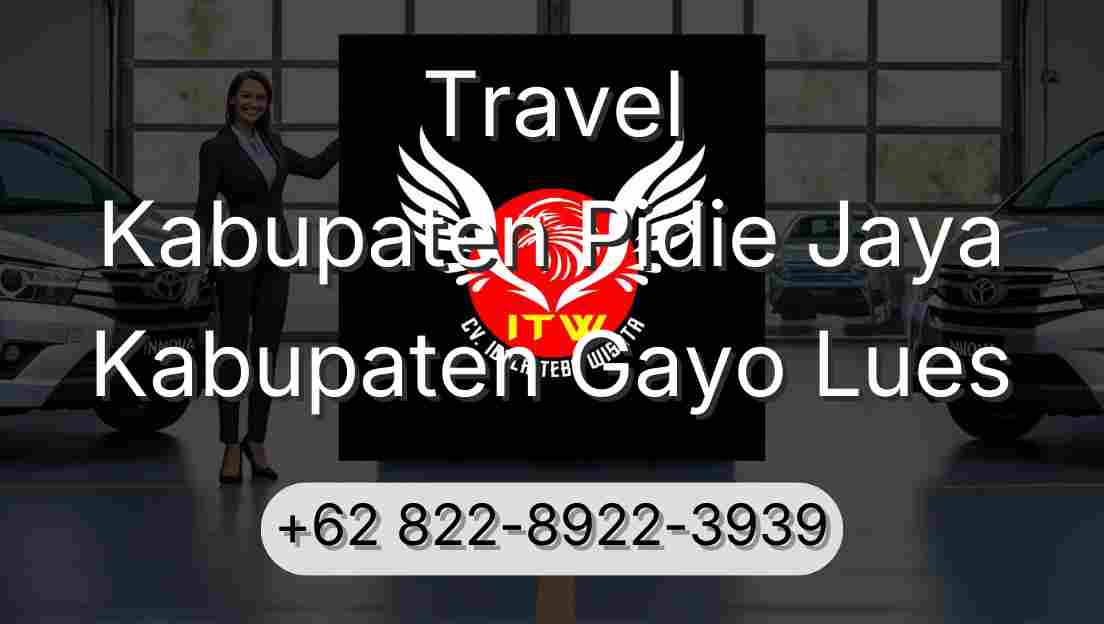 Travel Kabupaten Pidie Jaya Kabupaten Gayo Lues