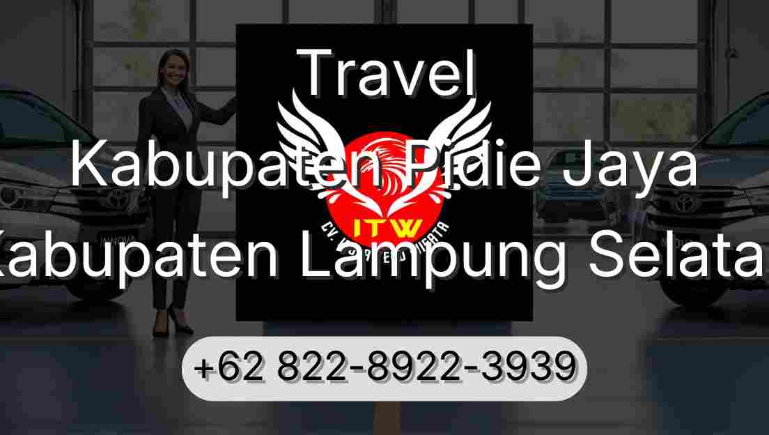Travel Kabupaten Pidie Jaya Kabupaten Lampung Selatan