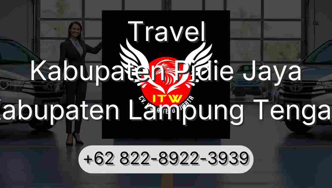 Travel Kabupaten Pidie Jaya Kabupaten Lampung Tengah