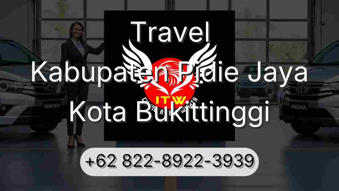 Travel Kabupaten Pidie Jaya Kota Bukittinggi