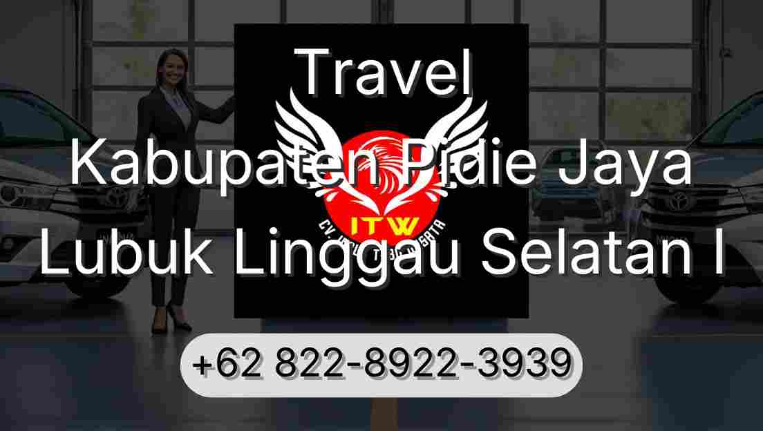 Travel Kabupaten Pidie Jaya Lubuk Linggau Selatan I