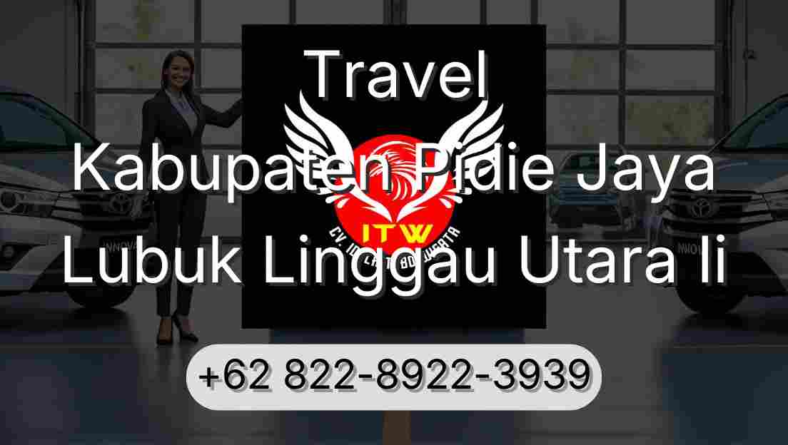 Travel Kabupaten Pidie Jaya Lubuk Linggau Utara Ii