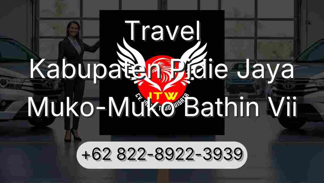 Travel Kabupaten Pidie Jaya Muko-Muko Bathin Vii