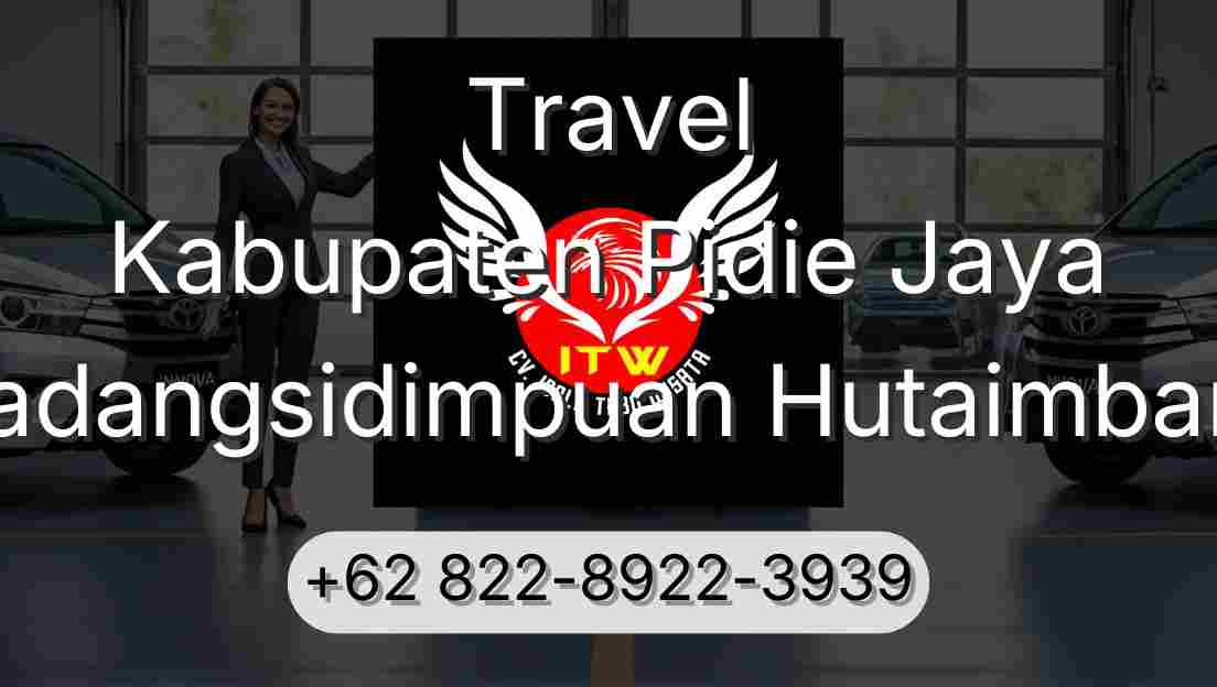 Travel Kabupaten Pidie Jaya Padangsidimpuan Hutaimbaru