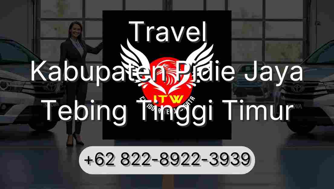 Travel Kabupaten Pidie Jaya Tebing Tinggi Timur
