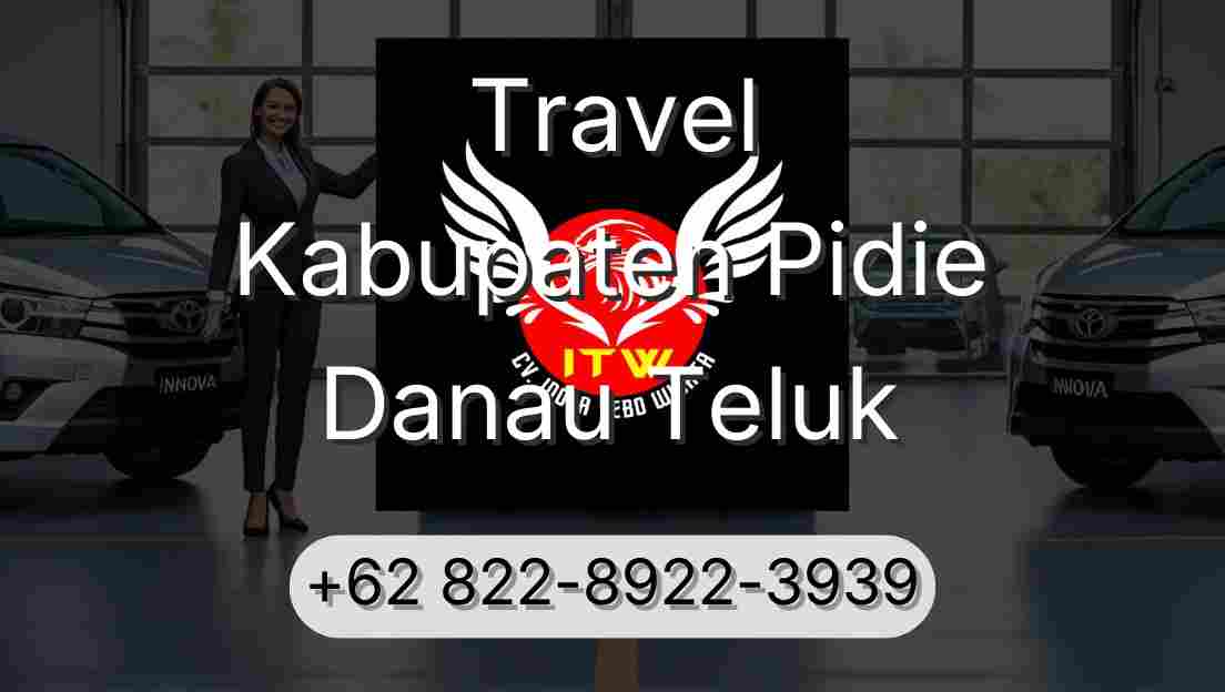 Travel Kabupaten Pidie Danau Teluk