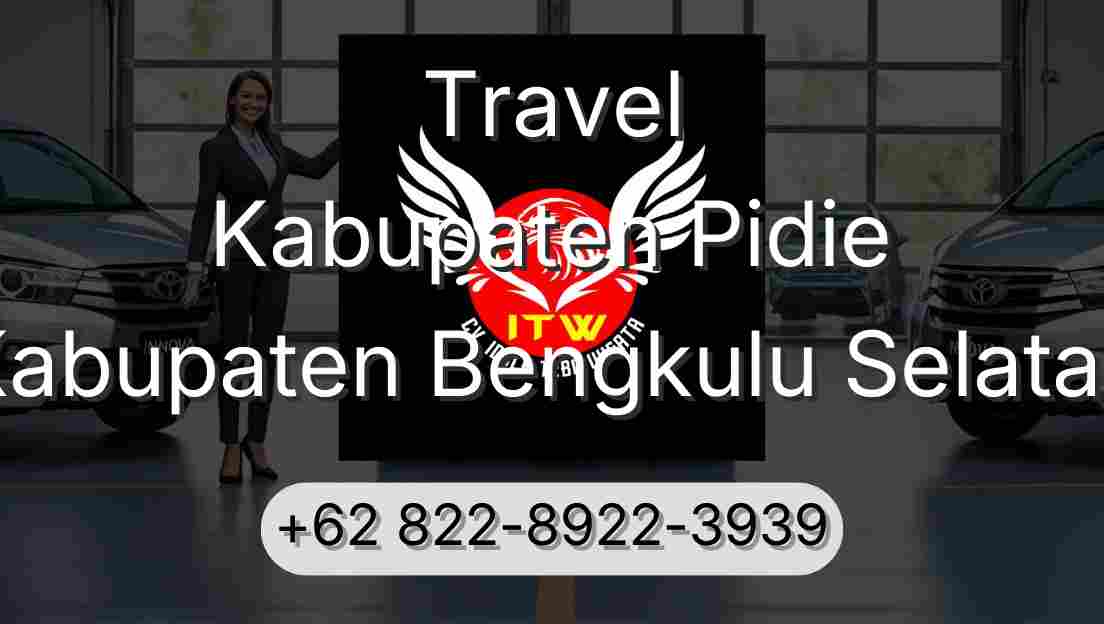 Travel Kabupaten Pidie Kabupaten Bengkulu Selatan