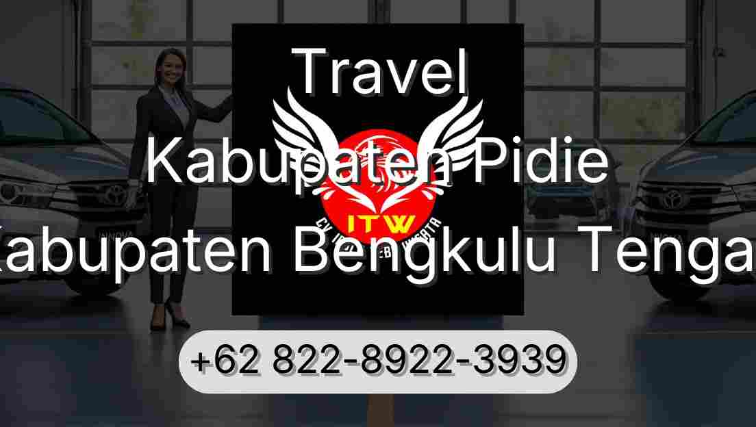 Travel Kabupaten Pidie Kabupaten Bengkulu Tengah