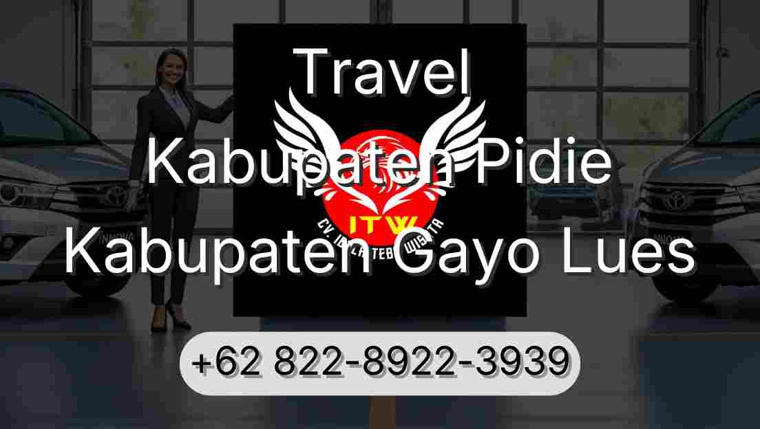 Travel Kabupaten Pidie Kabupaten Gayo Lues