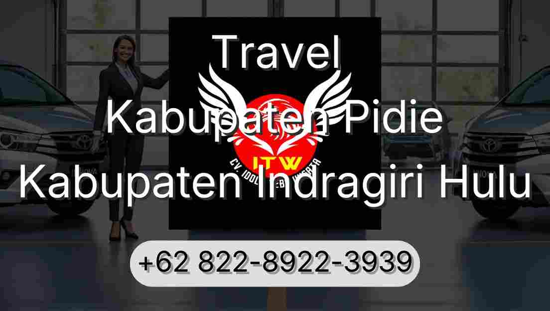 Travel Kabupaten Pidie Kabupaten Indragiri Hulu
