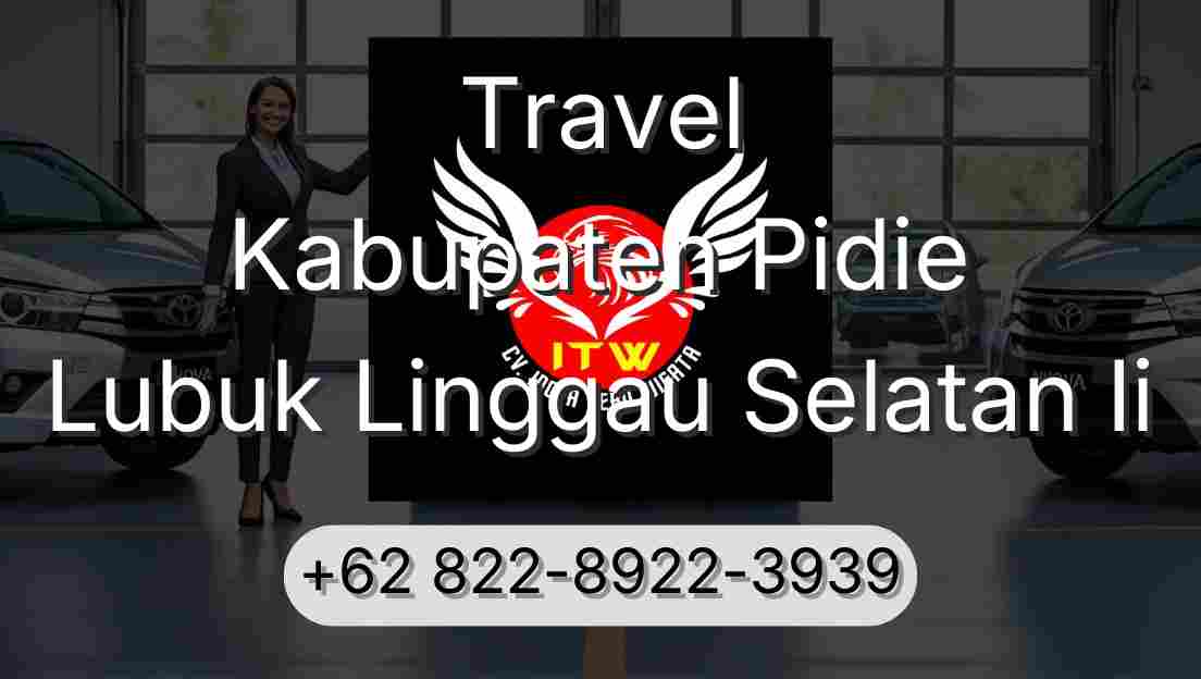 Travel Kabupaten Pidie Lubuk Linggau Selatan Ii